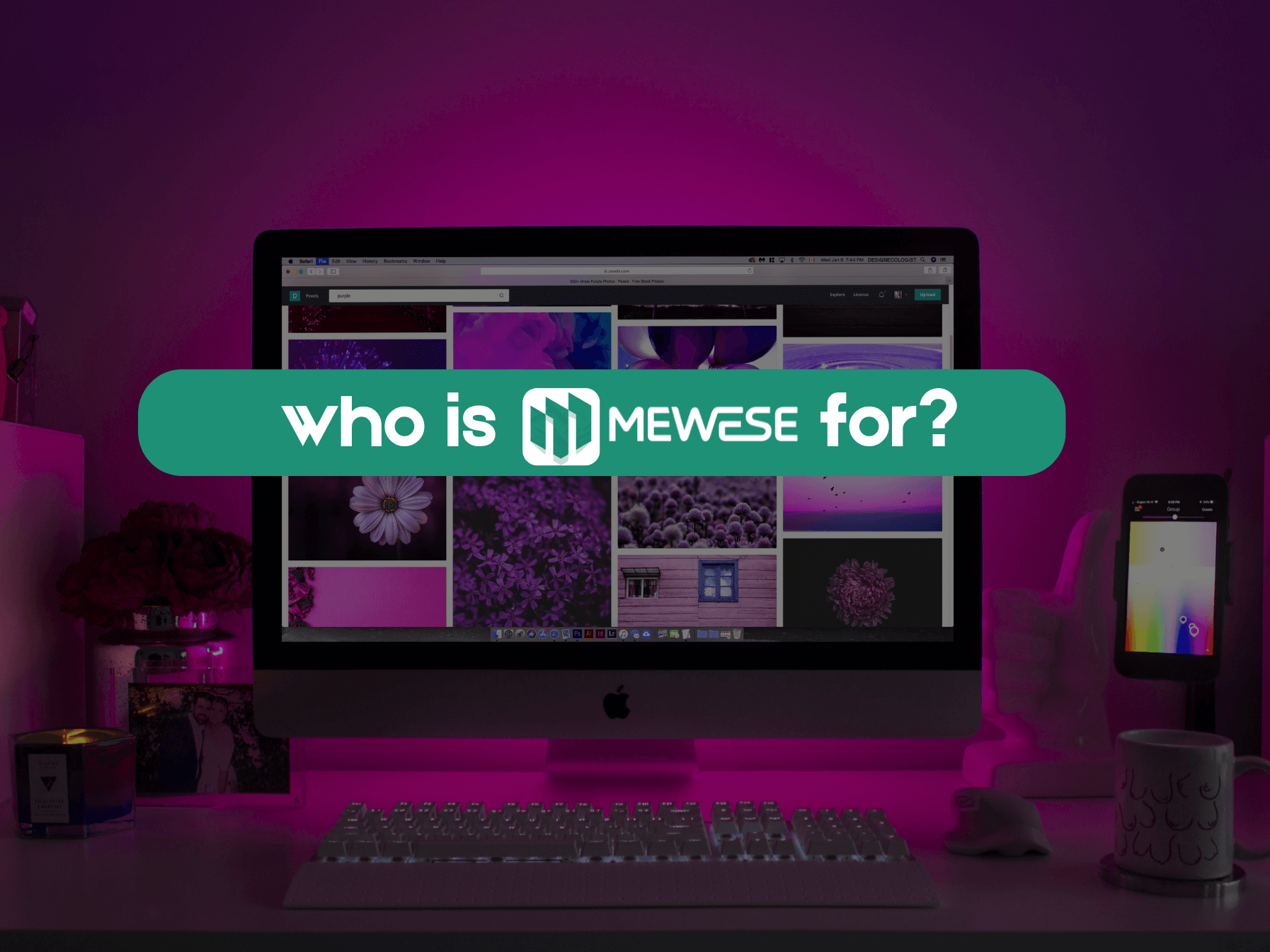 Who is Mewese For?